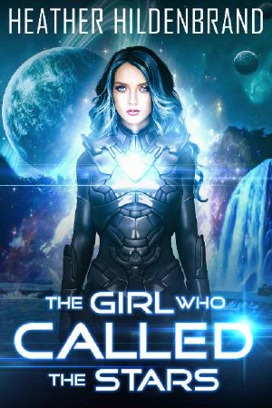 [Starlight Duology 01] • The Girl Who Called the Stars